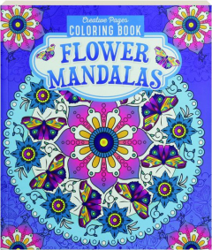 FLOWER MANDALAS: Creative Pages Coloring Book