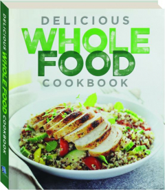 DELICIOUS WHOLE FOOD COOKBOOK