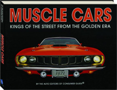 MUSCLE CARS: Kings of the Street from the Golden Era