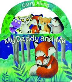 MY DADDY AND ME: Carry Along