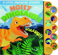 NOISY DINOSAURS: 10 Cool Dinosaur Sounds