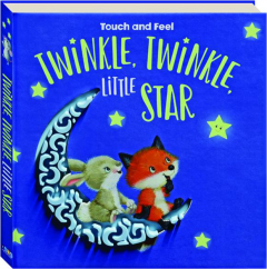 TWINKLE, TWINKLE, LITTLE STAR: Touch and Feel
