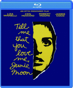 TELL ME THAT YOU LOVE ME, JUNIE MOON