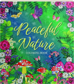 PEACEFUL NATURE COLORING BOOK
