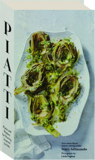 PIATTI: Plates and Platters for Sharing, Inspired by Italy