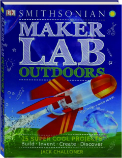 MAKER LAB: Outdoors--25 Super Cool Projects
