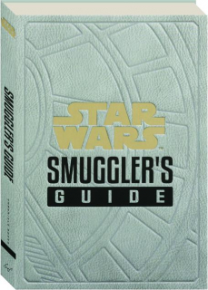 <I>STAR WARS</I> SMUGGLER'S GUIDE