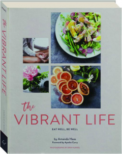 THE VIBRANT LIFE: Eat Well, Be Well
