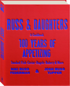 RUSS & DAUGHTERS: 100 Years of Appetizing