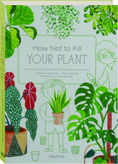 HOW NOT TO KILL YOUR PLANT