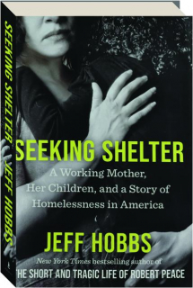 SEEKING SHELTER: A Working Mother, Her Children, and a Story of Homelessness in America