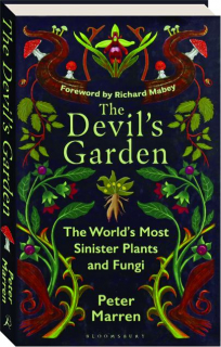 THE DEVIL'S GARDEN: The World's Most Sinister Plants and Fungi