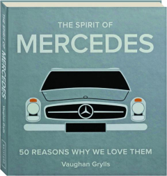 THE SPIRIT OF MERCEDES: 50 Reasons Why We Love Them