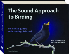 THE SOUND APPROACH TO BIRDING: The Ultimate Guide to Understanding Bird Sound
