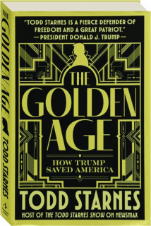 THE GOLDEN AGE: How Trump Saved America
