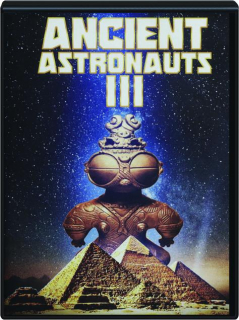 ANCIENT ASTRONAUTS III