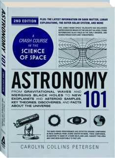 ASTRONOMY 101, 2ND EDITION: A Crash Course in the Science of Space