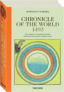 CHRONICLE OF THE WORLD 1493: The Complete <I>Nuremberg Chronicle</I>