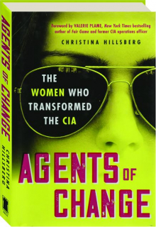 AGENTS OF CHANGE: The Women Who Transformed the CIA