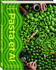PASTA ET AL: The Many Shapes of a Family Tradition