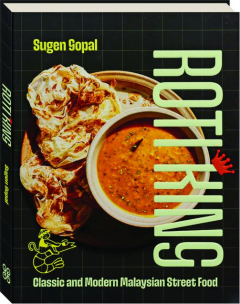 ROTI KING: Classic and Modern Malaysian Street Food