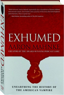 EXHUMED: Unearthing the History of the American Vampire