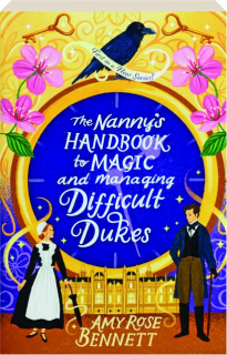 THE NANNY'S HANDBOOK TO MAGIC AND MANAGING DIFFICULT DUKES