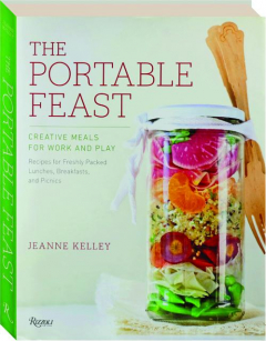 THE PORTABLE FEAST: Creative Meals for Work and Play