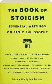 THE BOOK OF STOICISM: Essential Writings on Stoic Philosophy