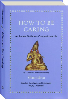 HOW TO BE CARING: An Ancient Guide to a Compassionate Life