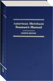 AMERICAN MERCHANT SEAMAN'S MANUAL, EIGHTH EDITION