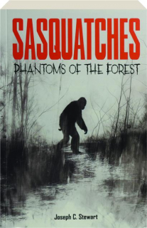 SASQUATCHES: Phantoms of the Forest