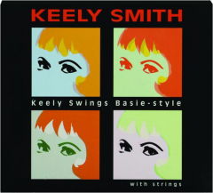 KEELY SMITH: Keely Swings Basie-Style with Strings