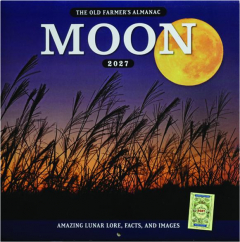 2027 <I>THE OLD FARMER'S ALMANAC</I> MOON CALENDAR