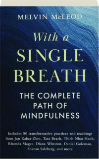 WITH A SINGLE BREATH: The Complete Path of Mindfulness