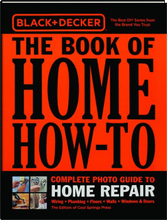 BLACK + DECKER THE BOOK OF HOME HOW-TO