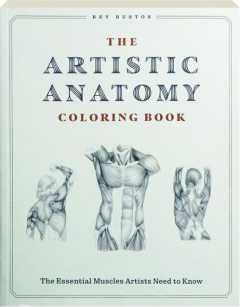 THE ARTISTIC ANATOMY COLORING BOOK: The Essential Muscles Artist Need to Know