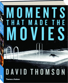 MOMENTS THAT MADE THE MOVIES