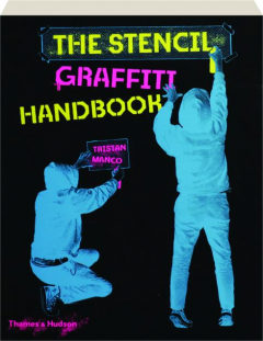 THE STENCIL GRAFFITI HANDBOOK