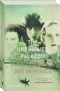 THE UNFINISHED PALAZZO: Life, Love and Art in Venice