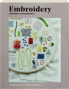 EMBROIDERY: A Modern Guide to Botanical Embroidery