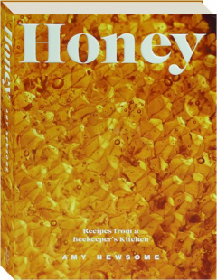 HONEY: Recipes from a Beekeeper's Kitchen