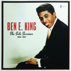 BEN E. KING: The Solo Sessions 1960-1962