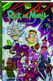 <I>RICK AND MORTY</I> BOOK EIGHT DELUXE EDITION