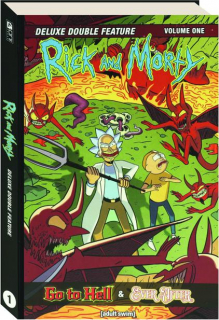 <I>RICK AND MORTY</I> DELUXE DOUBLE FEATURE, VOLUME ONE: Go to Hell / Ever After
