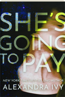 SHE'S GOING TO PAY