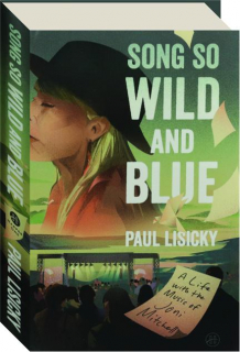 SONG SO WILD AND BLUE: A Life with the Music of Joni Mitchell