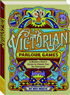 VICTORIAN PARLOUR GAMES: A Modern Host's Guide to Classic Fun for Everyone