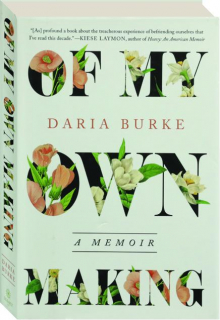 OF MY OWN MAKING: A Memoir