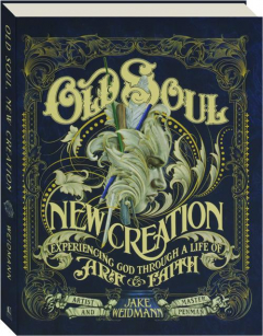 OLD SOUL, NEW CREATION